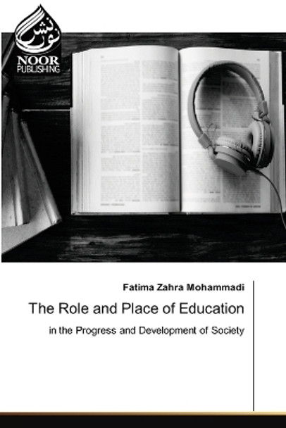 The Role and Place of Education by Fatima Zahra Mohammadi 9786204724379