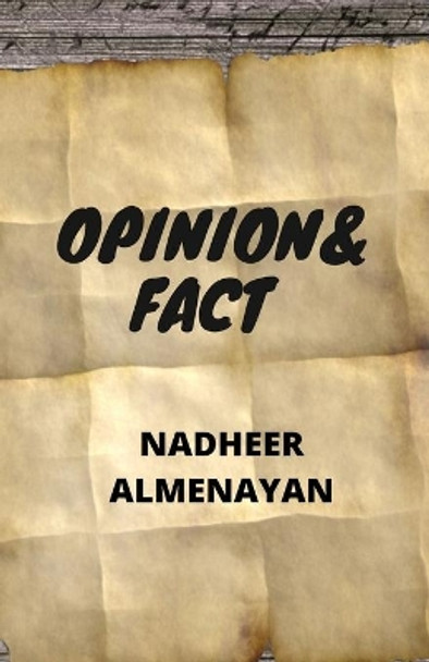 opinion and fact by Nadheer Ahmed Almenayan 9798564259439