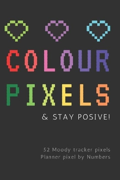 Colour Pixels: Planner pixel by numbers by A Ben's 9798725594935