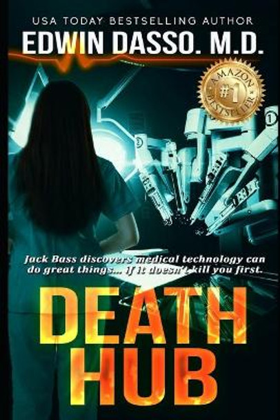 Death Hub: A Jack Bass, MD, Thriller by Edwin Dasso 9781694964618