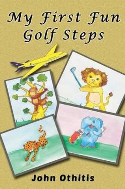 My First Fun Golf Steps by Lionheart Publishing House 9781910115145