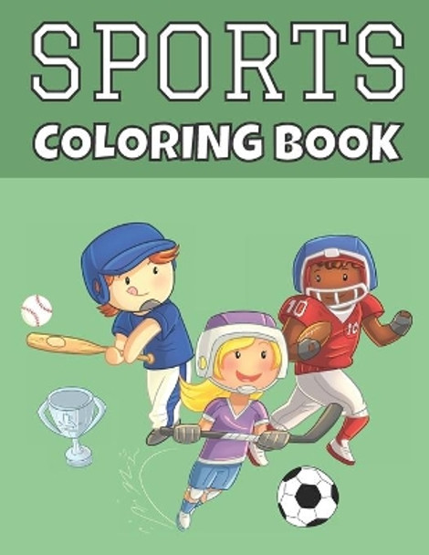 Sports Coloring Book: For Kids - Baseball, Football, Hockey, Soccer & Tennis - Large Print by Dabini G 9798683403348
