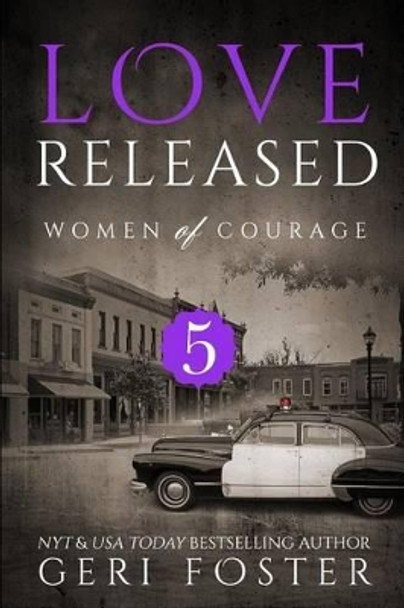 Love Released - Book Five by Geri Foster 9781511837408