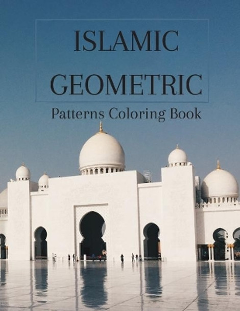 Islamic Geometric: Patterns Coloring Book by Livre Gta 9798656406055