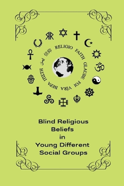 Blind religious beliefs in young different social groups by Joshi Satyanarayan B 9781805249931