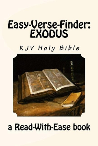 Easy-Verse-Finder: Exodus KJV Holy Bible (a Read-With-Ease book) by Read-With-Ease Books 9781979829649