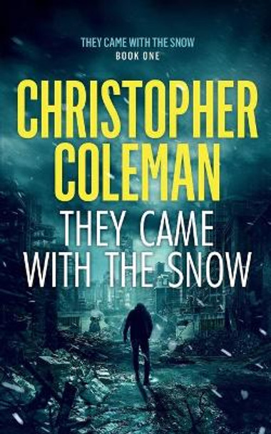 They Came with the Snow by Christopher Coleman 9781793056900