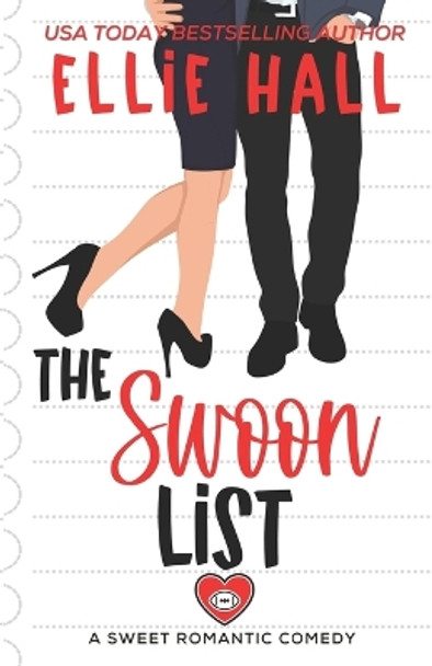 The Swoon List: a sweet romantic comedy by Ellie Hall 9798385527731