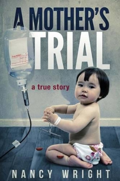 A Mother's Trial by Nancy Wright 9781490500652