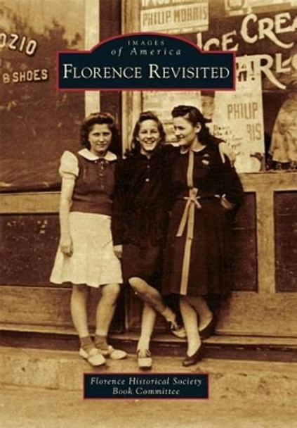 Florence Revisited by Florence Historical Society Book Committee 9781467133975