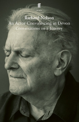 An Actor Convalescing in Devon by Richard Nelson 9780571391554