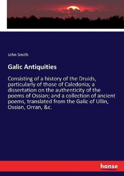 Galic Antiquities by John Smith 9783337324346