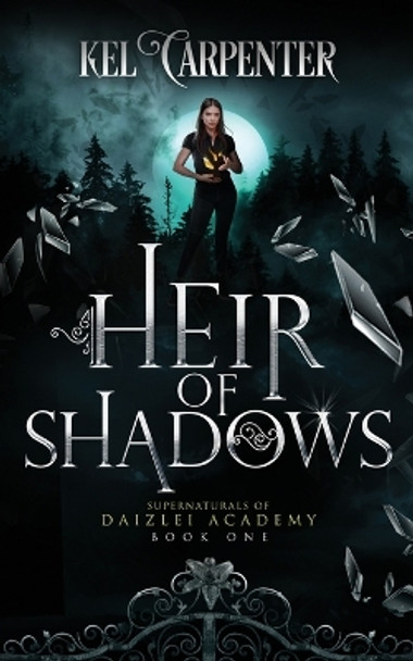 Heir of Shadows: Daizlei Academy Book One by Kel Carpenter 9781951738044