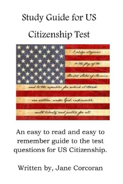 US Citizenship Study Guide by Jane Agnes Corcoran 9781981991167