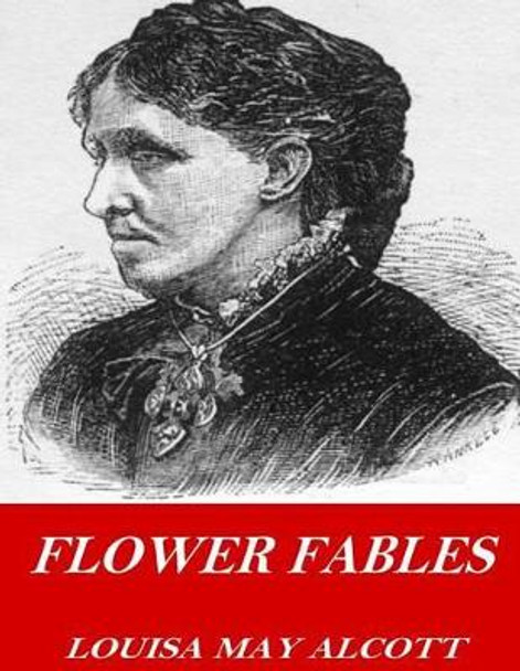 Flower Fables by Louisa May Alcott 9781541355675