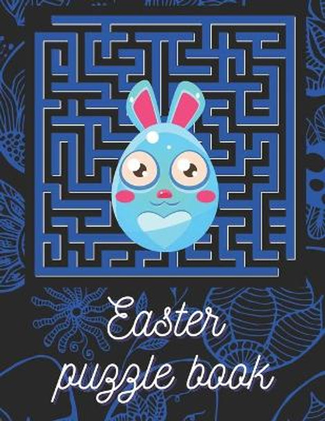 Easter puzzle book: Easter maze puzzles for kids 8-12 100 challenging and fun mazes by Easter Egg 9798714576362