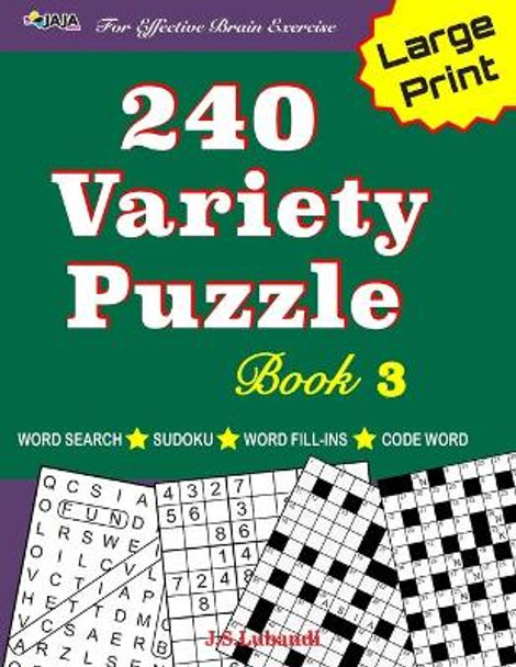 240 Variety Puzzle Book 3; Word Search, Sudoku, Code Word and Word Fill-ins for Effective Brain Exercise by Jaja Media 9798654421845