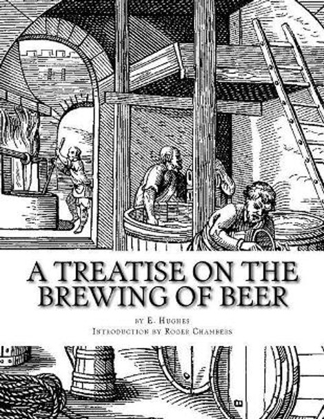 A Treatise on the Brewing of Beer by Roger Chambers 9781545213230