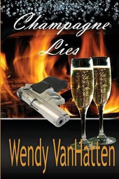 Champagne Lies by Vanhatten Wendy 9781937801403
