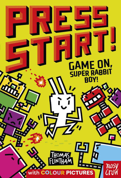 Press Start! Game On, Super Rabbit Boy! by Thomas Flintham Press Start! Game On, Super Rabbit Boy! by Thomas Flintham