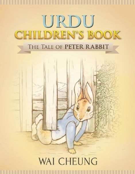 Urdu Children's Book: The Tale of Peter Rabbit by Wai Cheung 9781977796943