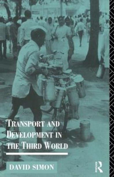 Transport and Development in the Third World by David Simon