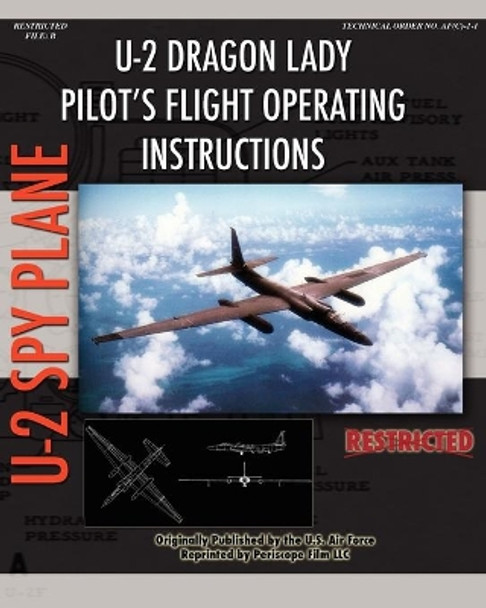 U-2 Dragon Lady Pilot's Flight Operating Instructions by United States Air Force 9781935700494