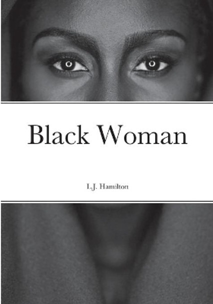 Black Woman by L J Hamilton 9781304331458