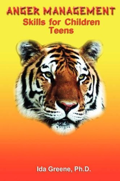 Anger Management Skills for Children Teens by Ph D Ida Greene 9781881165231