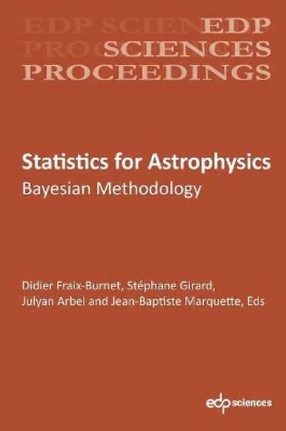 Statistics for Astrophysics: Bayesian Methodology by Didier Fraix&#8208;burnet 9782759822744