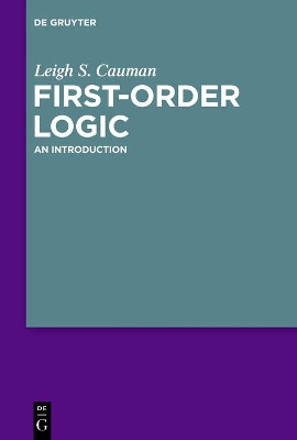 First Order-Logic: An Introduction by Leigh S. Cauman 9783110157666