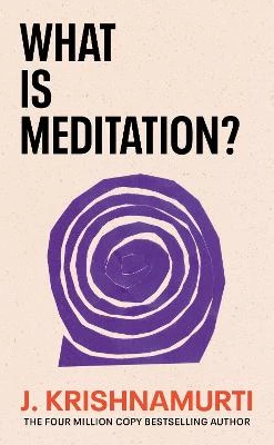 What is Meditation? by J. Krishnamurti