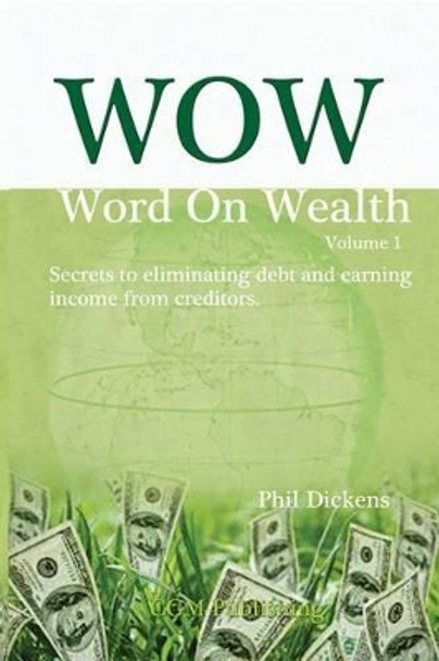 wow: Word on Wealth by Phil Dickens 9781499714906