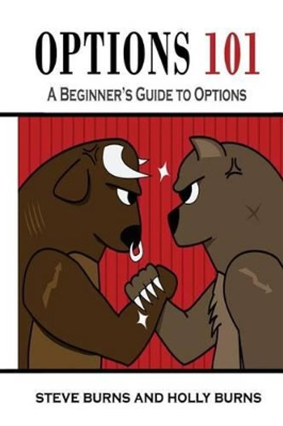 Options 101: A Beginner's Guide to Trading Options in the Stock Market by Holly Burns 9781542480451