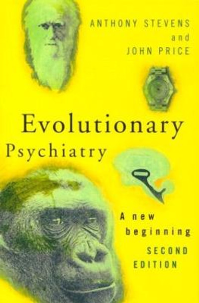 Evolutionary Psychiatry, second edition: A New Beginning by Anthony Stevens