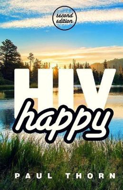 HIV Happy: (second Edition) by Paul Thorn 9781536862348