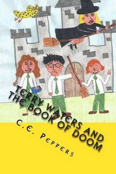 Terry Waters and the Book of Doom by C E Peppers 9781511649568