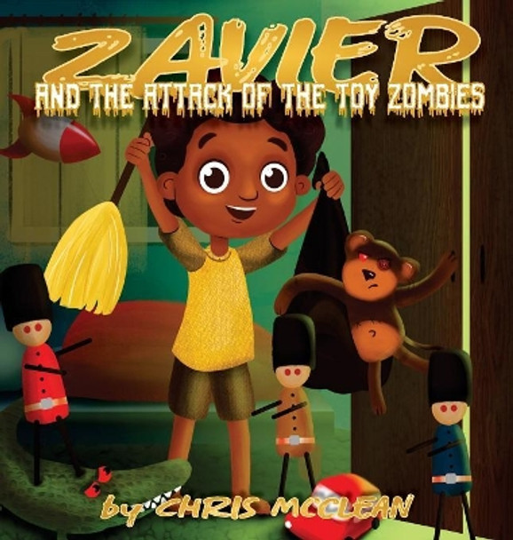Zavier and the Attack of the Toy Zombies by Chris McClean 9781946897718