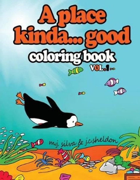 A Place Kinda... Good Coloring Book: After the story, the coloring books with your favorite penguin by J C Sheldon 9781515303350