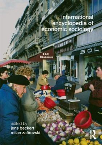 International Encyclopedia of Economic Sociology by Jens Beckert