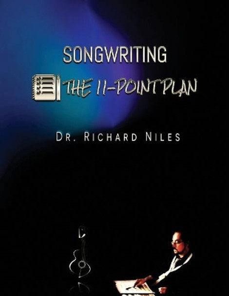 SONGWRITING - The 11-Point Plan by Richard Niles 9781976455650