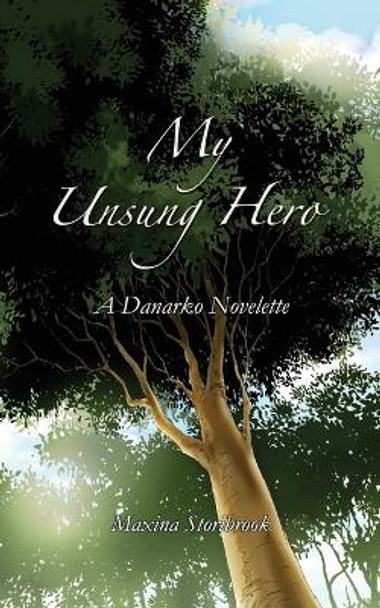 My Unsung Hero by Maxina Storibrook 9781948869096