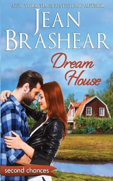 Dream House: A Second Chance Romance by Jean Brashear 9781949970180