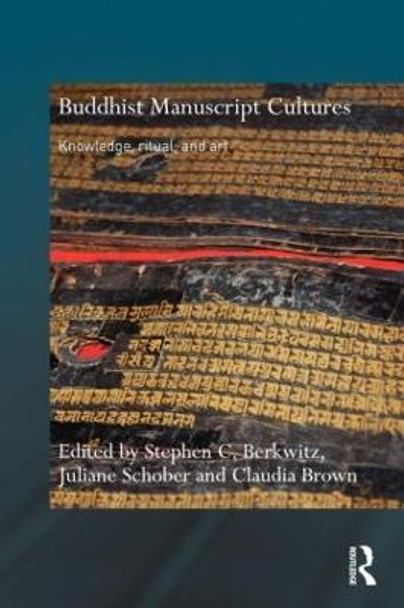 Buddhist Manuscript Cultures: Knowledge, Ritual, and Art by Stephen C. Berkwitz