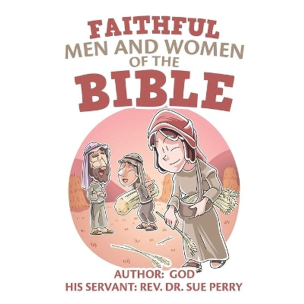 Faithful Men and Women of the Bible by REV Dr Sue Perry 9781973696957