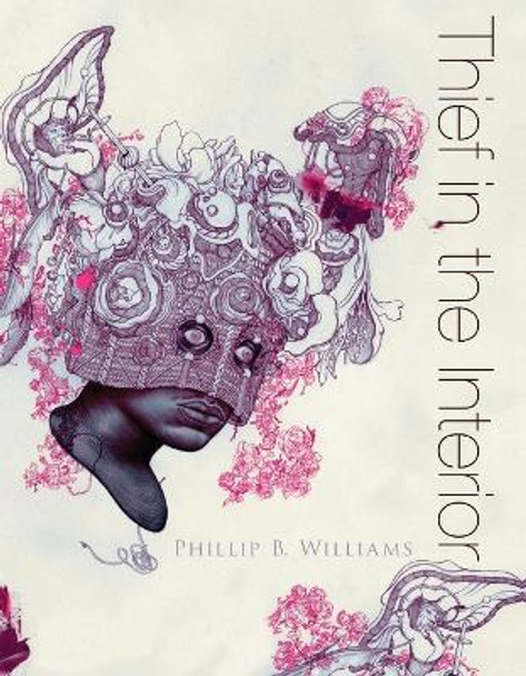 Thief in the Interior by Phillip B Williams 9781938584176