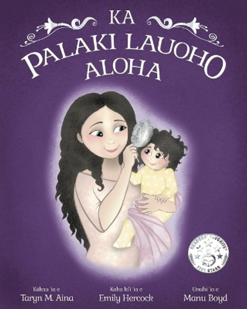 Ka Palaki Lauoho Aloha by Taryn M Aina 9781955250016