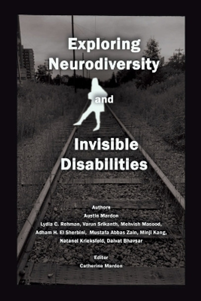 Exploring Neurodiversity and Invisible Disabilities by Austin Mardon 9781778890246