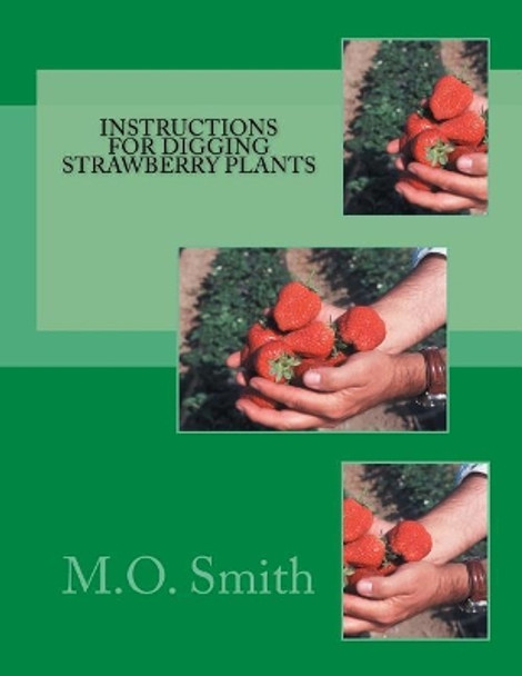 Instructions For Digging Strawberry Plants by Roger Chambers 9781978036949