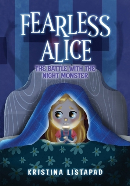 Fearless Alice: The Battle with The Night Monster by Kristina Listapad 9781917096805